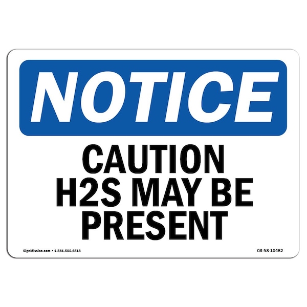 Safety Sign, OSHA Notice, 3.5" Height, Caution H2S May Be Present Sign, Landscape, 10PK